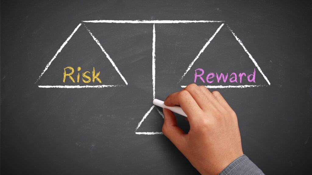 Risk vs Reward. 