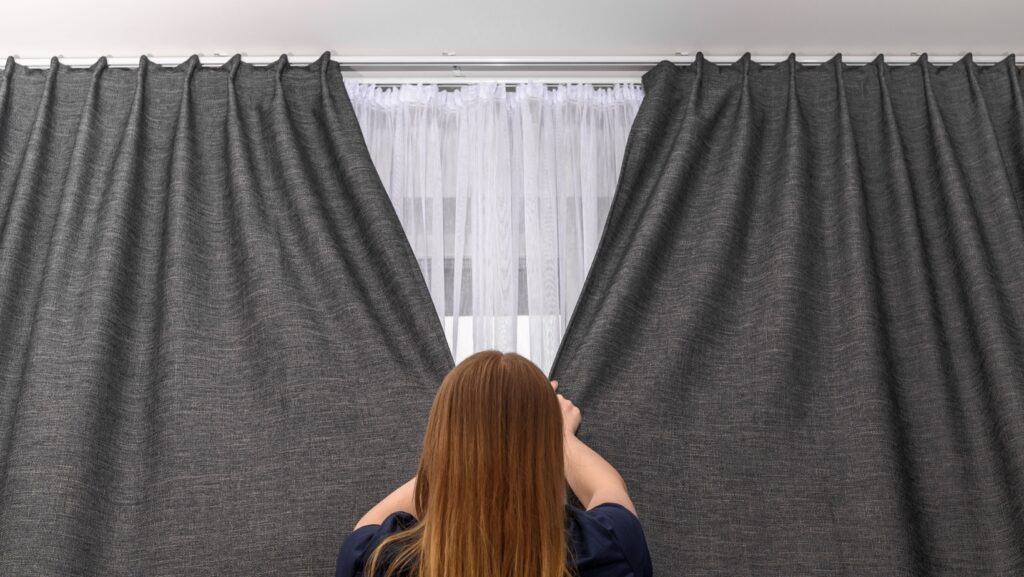 Heavy curtains. 